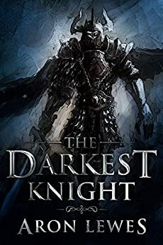 The Darkest Knight by Aron Lewes