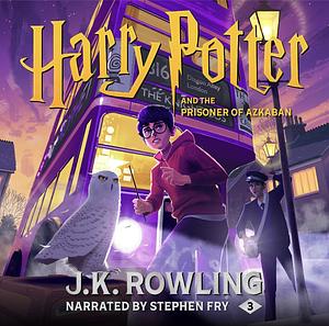 Harry Potter and the Prisoner of Azkaban by J.K. Rowling