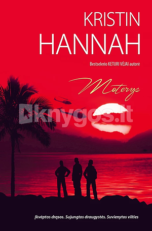 Moterys by Kristin Hannah