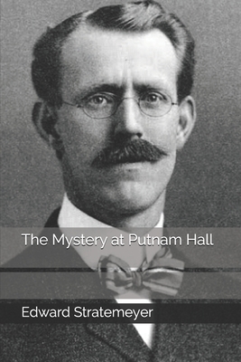 The Mystery at Putnam Hall by Edward Stratemeyer