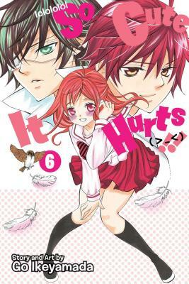 So Cute It Hurts!!, Vol. 6, Volume 6 by Go Ikeyamada