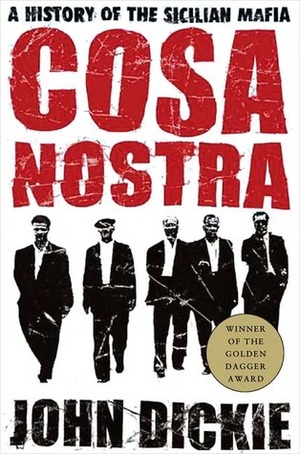 Cosa Nostra:A History of the Sicilian Mafia by John Dickie