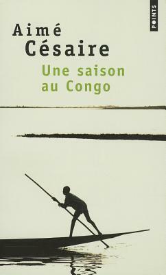 Une saison au Congo by Aimé Césaire