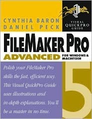 FileMaker Advanced 5 Visual QuickPro Guide For Windows and Macintosh by Daniel Peck, Cynthia Baron