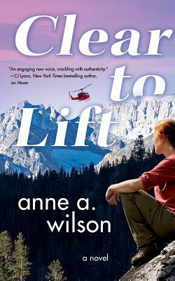 Clear to Lift by Anne A. Wilson