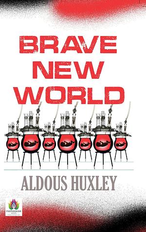 Brave New World by Aldous Huxley: A Visionary Dystopian Novel of a Controlled Society by Aldous Huxley, Aldous Huxley