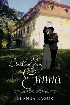 Ballad for Emma by Blanka Raguz