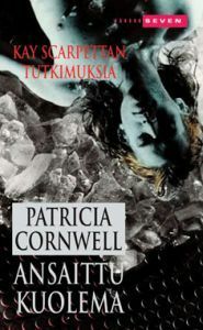 Ansaittu kuolema by Patricia Cornwell
