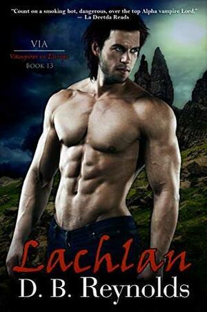 Lachlan: Vampires in Europe by D.B. Reynolds