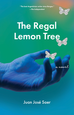 The Regal Lemon Tree by Juan José Saer