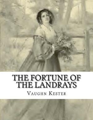 The Fortune Of The Landrays by Vaughn Kester