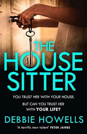 The House Sitter by Debbie Howells, Debbie Howells