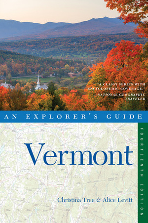 Explorer's Guide Vermont by Alice Levitt, Christina Tree