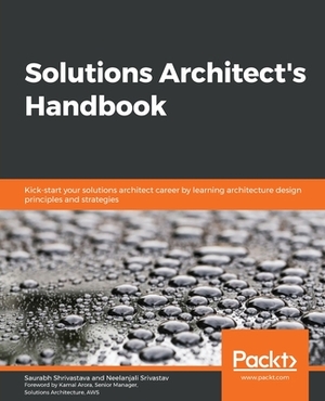 Solutions Architect's Handbook by Neelanjali Srivastav, Saurabh Shrivastava
