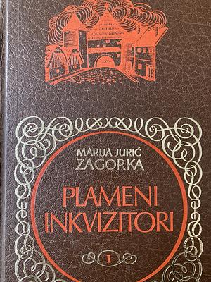 Plameni inkvizitori I by Marija Jurić Zagorka