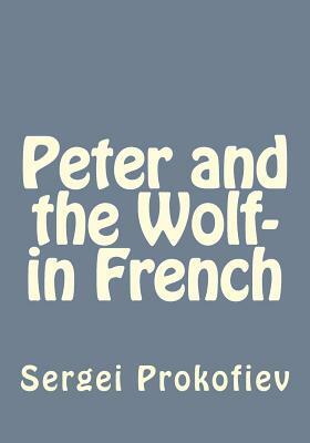Peter and the Wolf- in French by Sergei Prokofiev