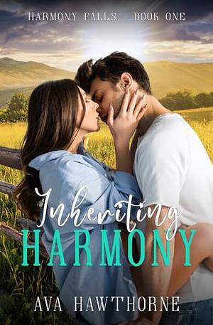 Inheriting Harmony by Ava Hawthorne