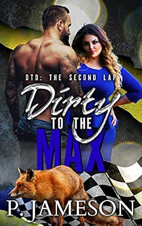 Dirty to the Max by P. Jameson