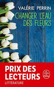 Changer l'eau des fleurs by Valérie Perrin