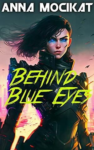 Behind Blue Eyes by Anna Mocikat