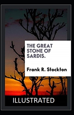 The Great Stone of Sardis Illustrated by Frank R. Stockton