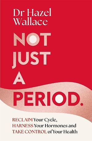 Not Just a Period by Hazel Wallace