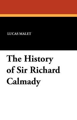The History of Sir Richard Calmady by Lucas Malet