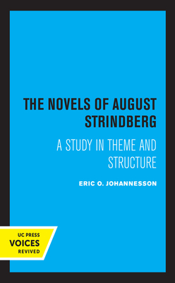The Novels of August Strindberg: A Study in Theme and Structure by Eric O. Johannesson