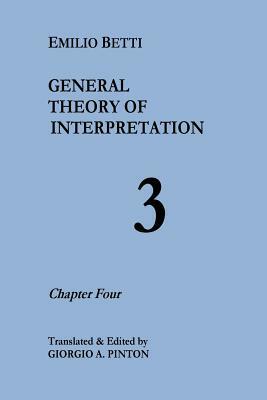 General Theory of Interpretation: Chapter Four by Emilio Betti