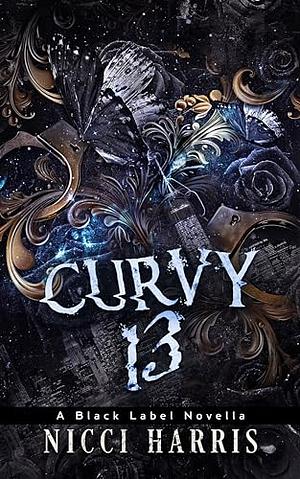 CurVy 13: A Why Choose, Dark Romance Novella  by Nicci Harris