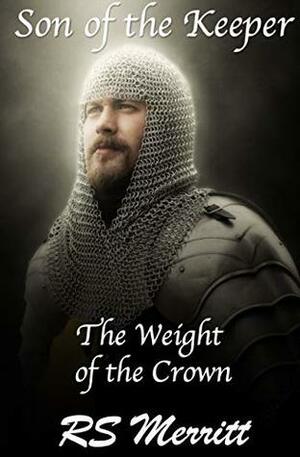 The Weight of the Crown by R.S. Merritt