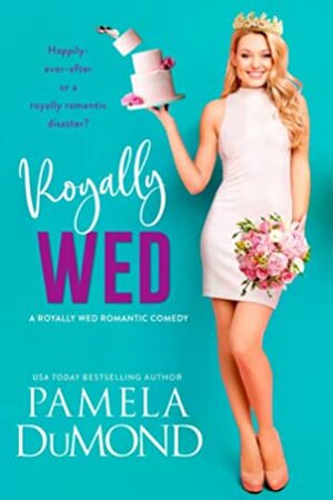 Royally Wed by Pamela DuMond