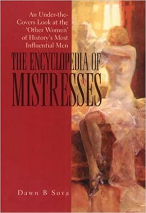 Encyclopedia Of Mistresses by Dawn B. Sova