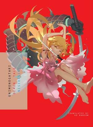 ONIMONOGATARI: Demon Tale by NISIOISIN