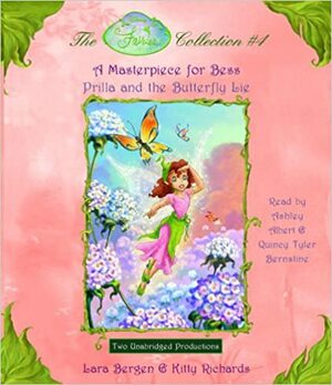 Disney Fairies Collection #4: A Masterpiece for Bess, Prilla and the Butterfly Lie by Kitty Richards, Lara Bergen