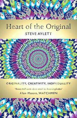 Heart of the Original by Steve Aylett