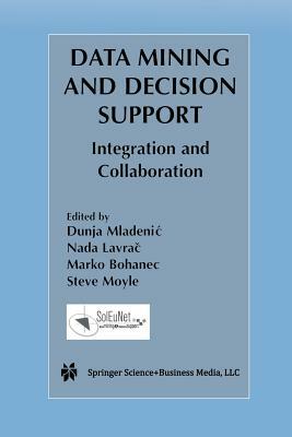 Data Mining and Decision Support: Integration and Collaboration by 