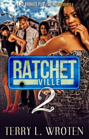 Ratchetville 2 by Terry L. Wroten
