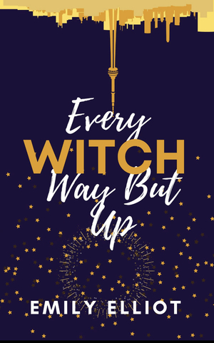 Every Witch Way But Up by Emily Elliot
