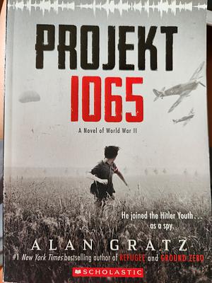 Projekt 1065: A Novel of World War II by Alan Gratz