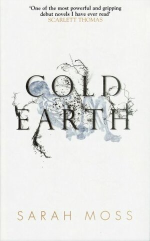 Cold Earth by Sarah Moss