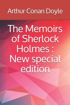 The Memoirs of Sherlock Holmes: New special edition by Arthur Conan Doyle