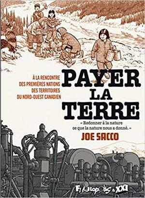 Payer la terre by Joe Sacco