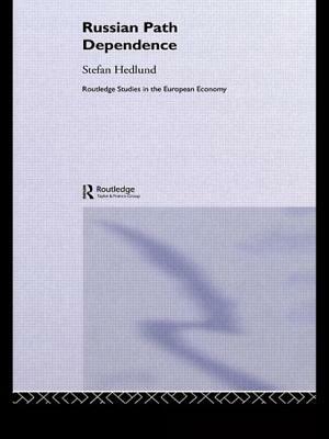 Russian Path Dependence: A People with a Troubled History by Stefan Hedlund