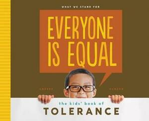 Everyone Is Equal:: The Kids' Book of Tolerance by Anders Hanson