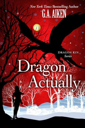 Dragon Actually / A Tale of Two Dragons by G.A. Aiken