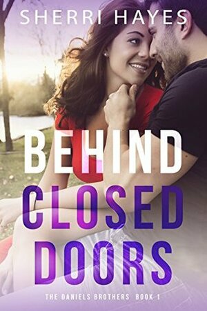 Behind Closed Doors by Sherri Hayes