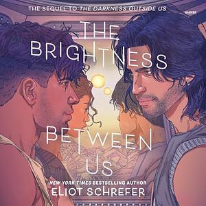 The Brightness Between Us by Eliot Schrefer