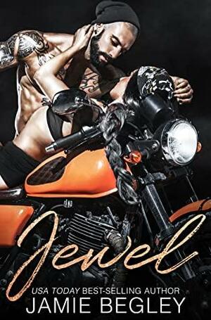 Jewel (Biker Bitches, #7) by Jamie Begley