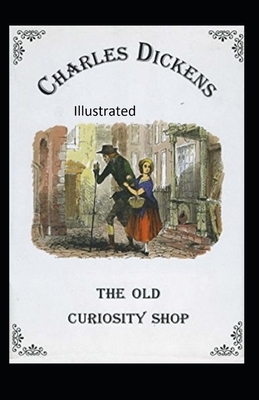 The Old Curiosity Shop Illustrated by Charles Dickens